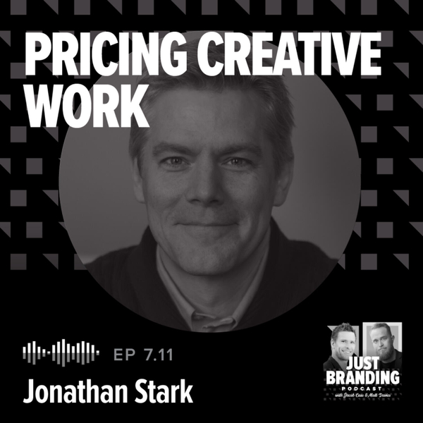 S07.EP11 - Pricing Creative Work with Jonathan Stark artwork