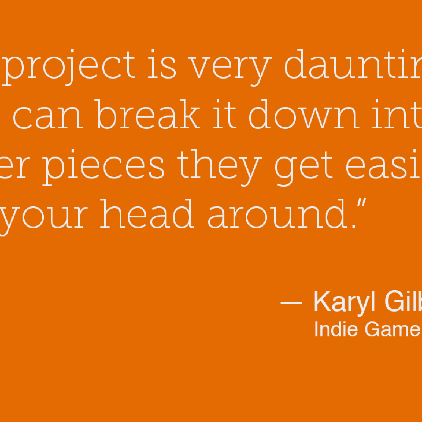 32 – Break it down to get it done. Making video games with Karyl Gilbertson. - podcast episode cover