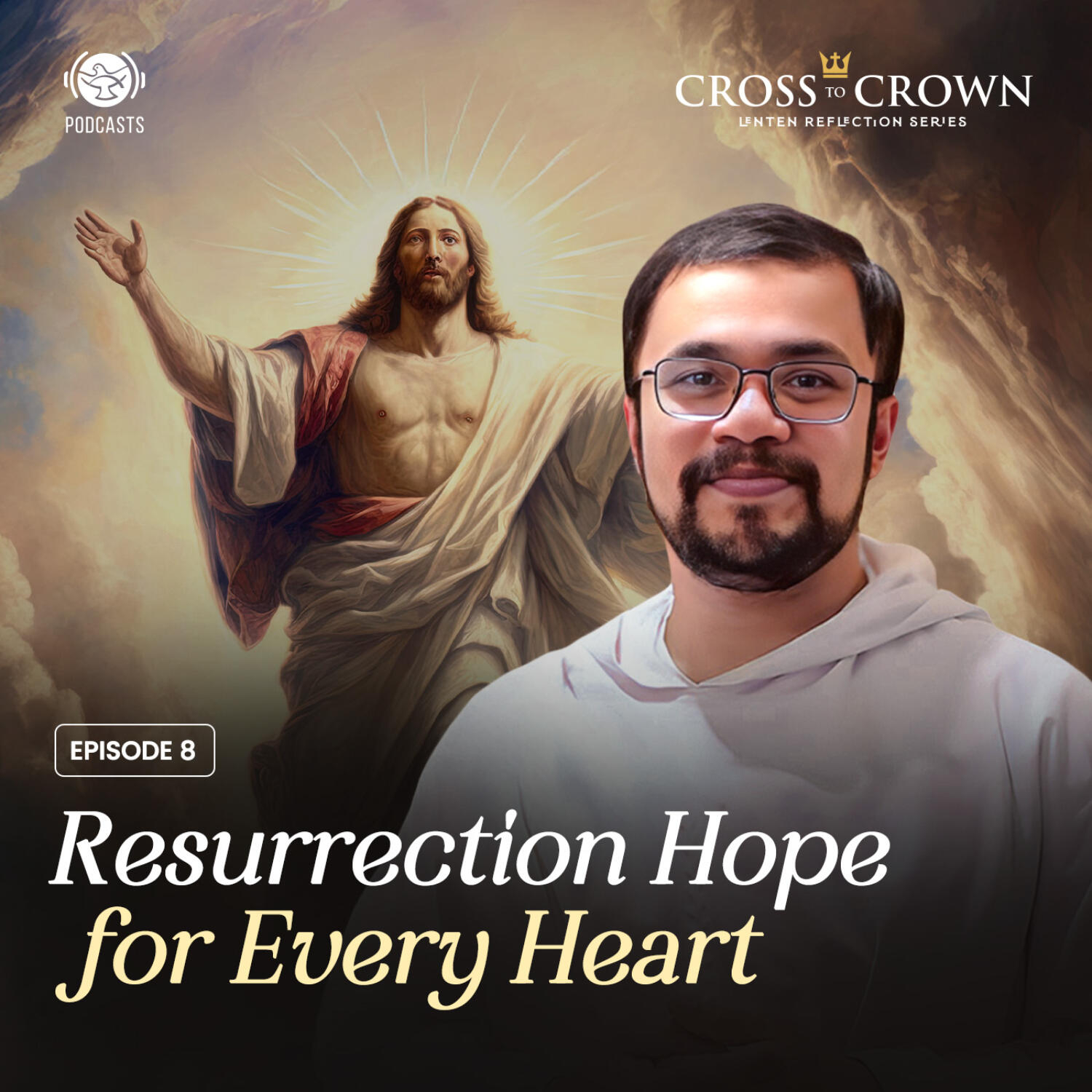 Cross to Crown | EP 08 - Resurrection Hope for Every Heart episode artwork