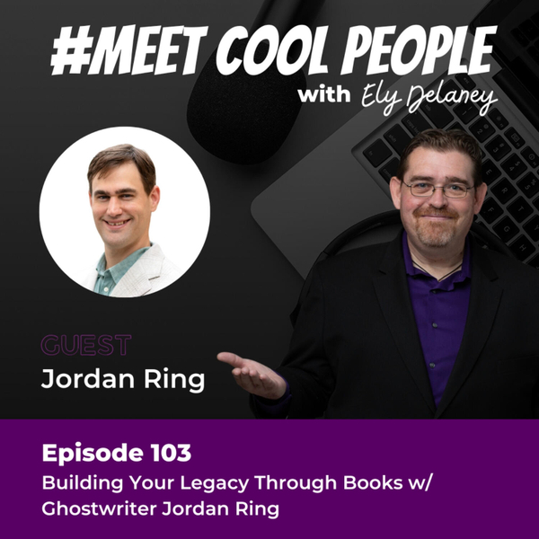 MCP103 Building Your Legacy Through Books w/ Ghostwriter Jordan Ring artwork