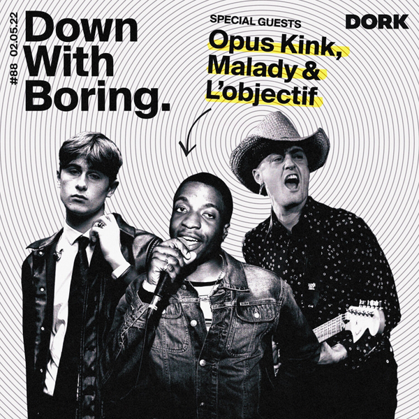 Down With Boring #0088: Opus Kink, Malady & L'objectif artwork