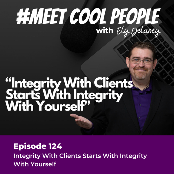 MCP124: Integrity With Clients Starts With Integrity With Yourself artwork