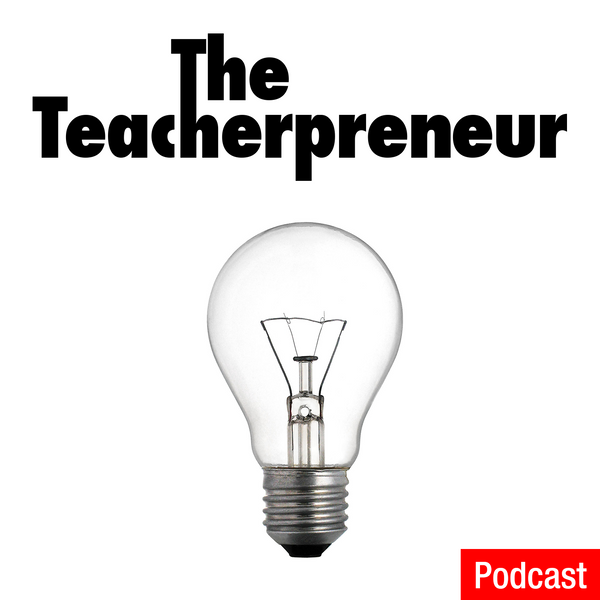 The Teacherpreneur Podcast artwork