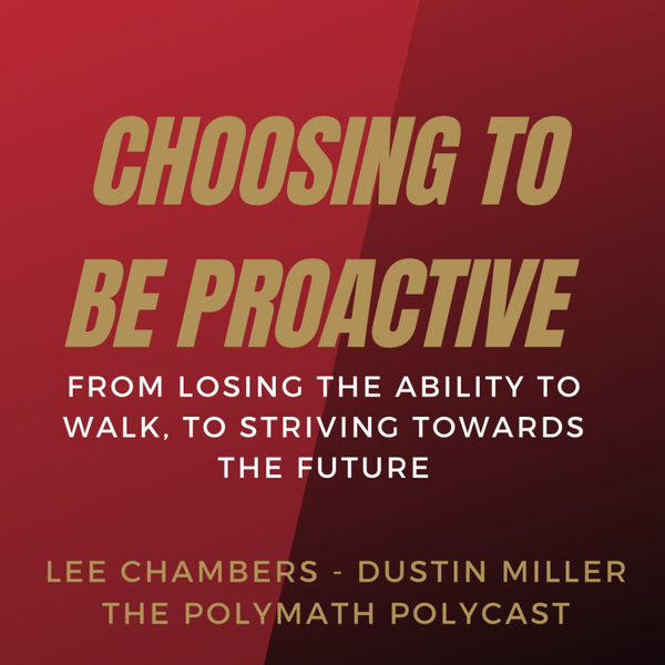 Choosing to be Proactive with Lee Chambers [The Polymath PolyCast] artwork