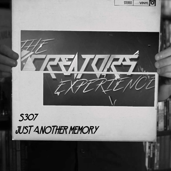 S307 Just Another Memory (With Special Guests: JUSTSIDEKICKS, GABRIEL MORENO and IDA JUST) artwork
