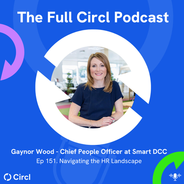 Ep. 151: Gaynor Wood, Chief People Officer at Smart DCC, Navigating the HR Landscape artwork
