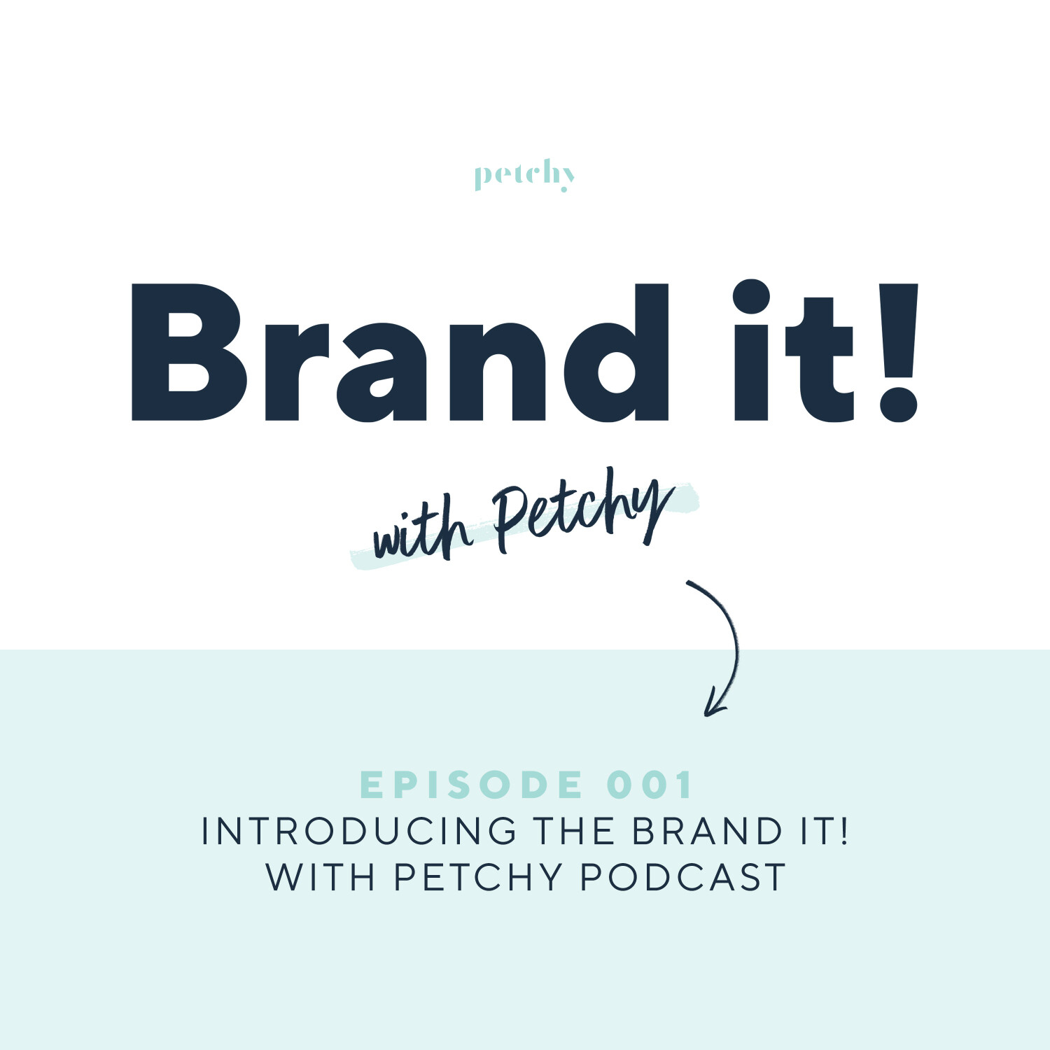 Introducing: The Brand it! with Petchy Podcast