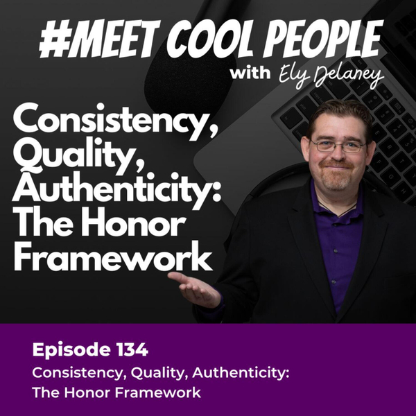 MCP134: Consistency, Quality, Authenticity: The Honor Framework artwork
