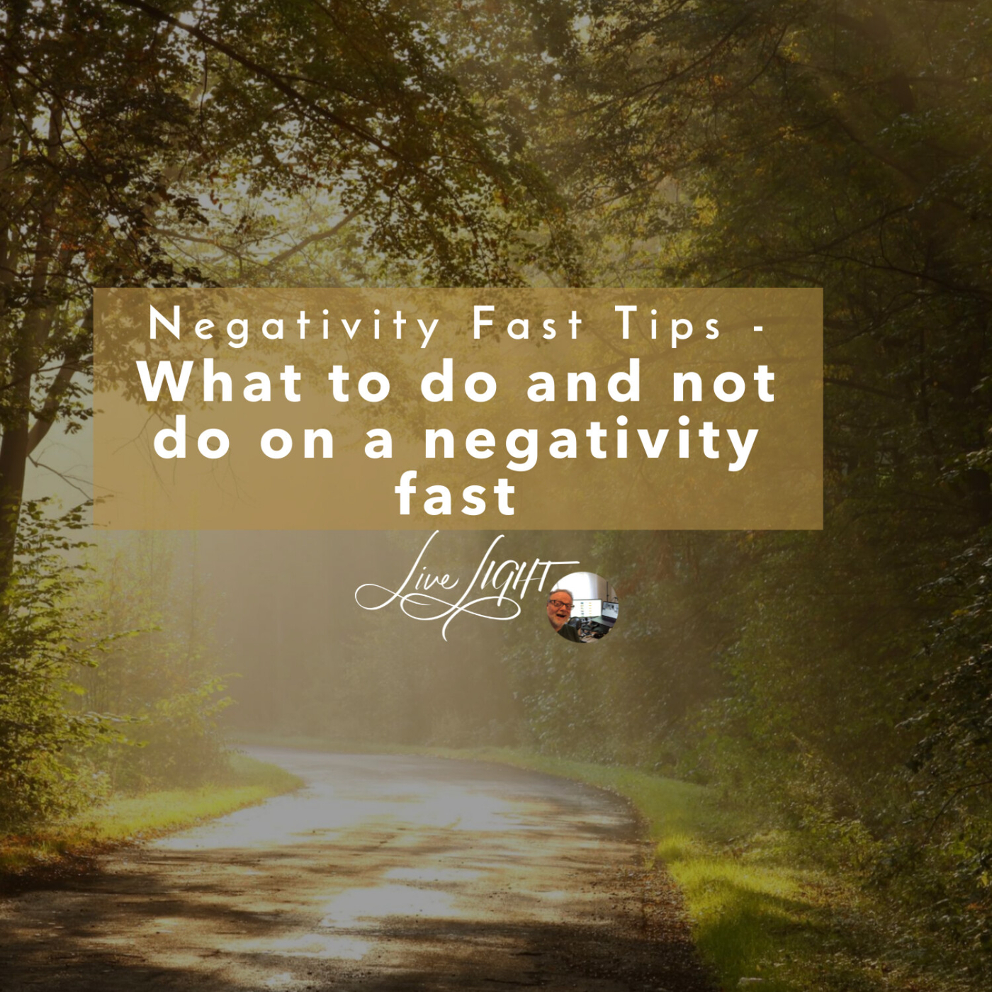 Negativity Fast Tips - What to do and not do on a Negativity Fast