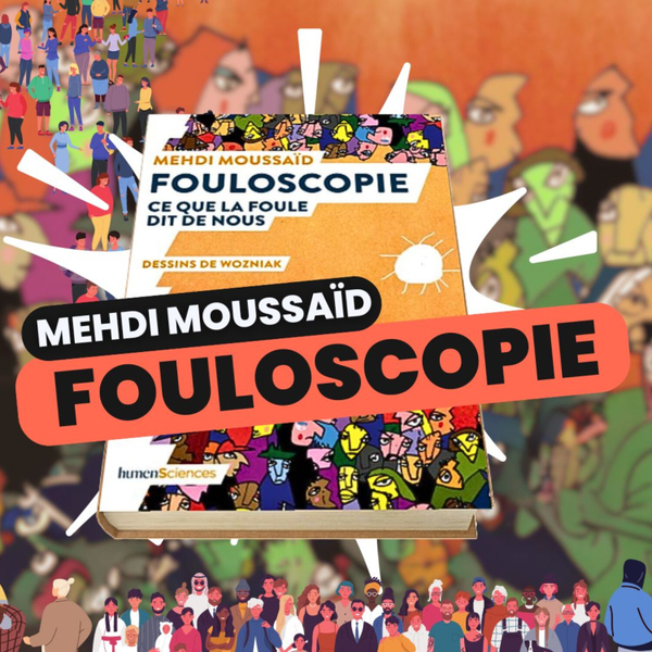 081 - "Fouloscopie" de Mehdi Moussaïd artwork