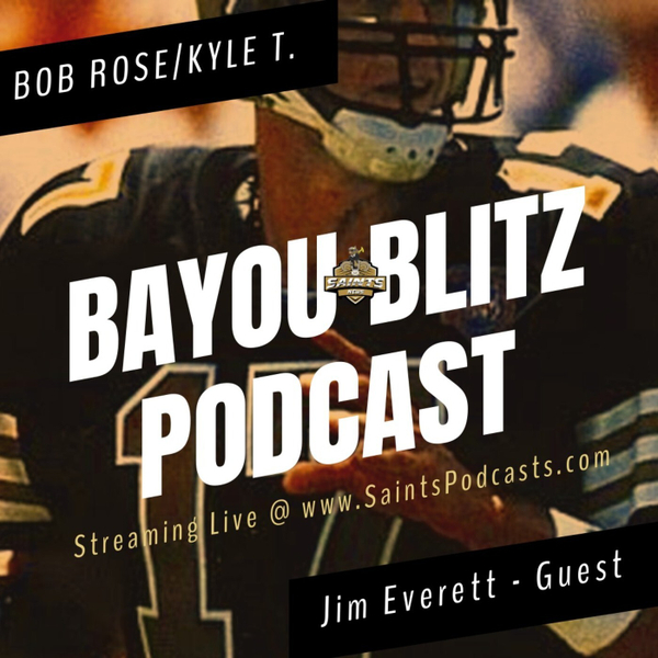 Bayou Blitz: Jim Everett Interview & Saints Updates artwork