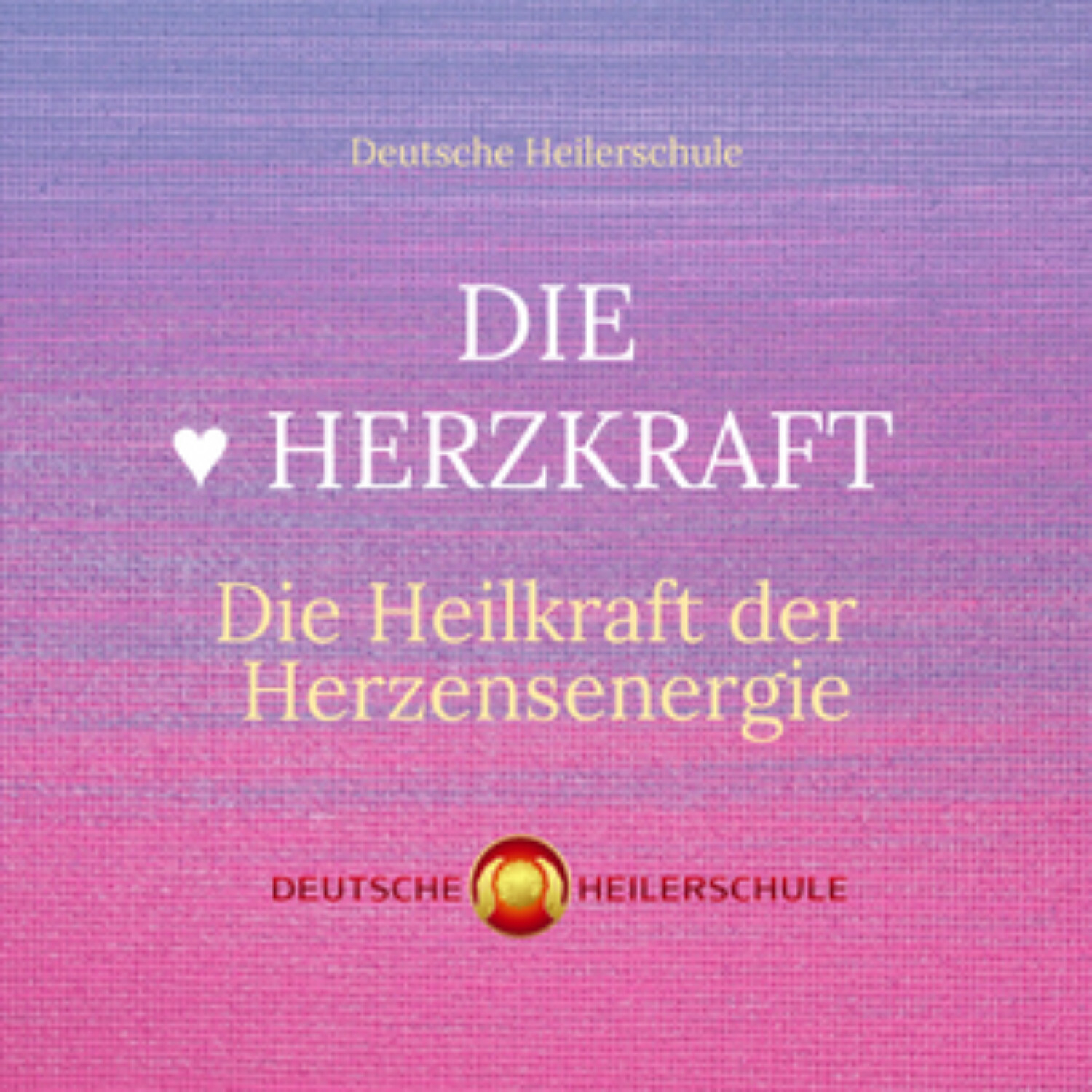 HERZENSKRAFT - Spirituelles Bewusstsein