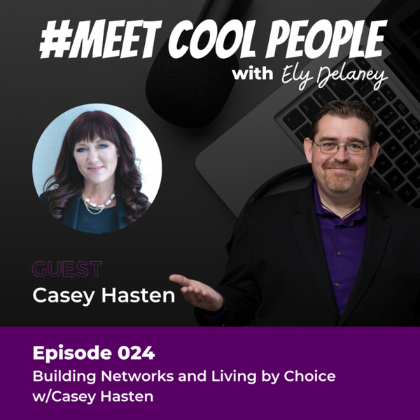 MCP024: Building Networks and Living by Choice w/Casey Hasten artwork