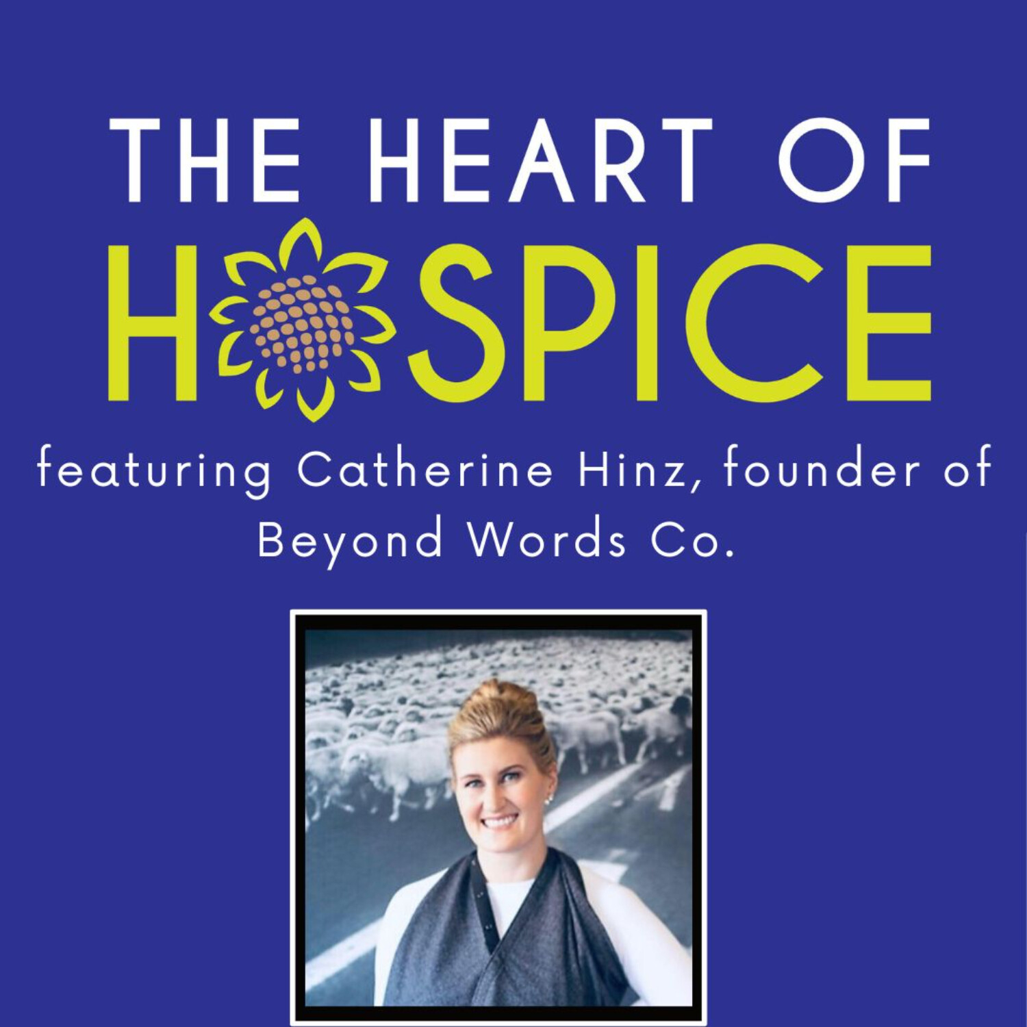 The Heart of Hospice Podcast