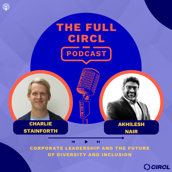 Ep. 27: Akhilesh Nair: Corporate Leadership And The Future Of Diversity And Inclusion artwork