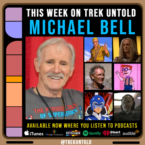 79: Michael Bell – Trek, Toons & Teachings from a Master - Trek