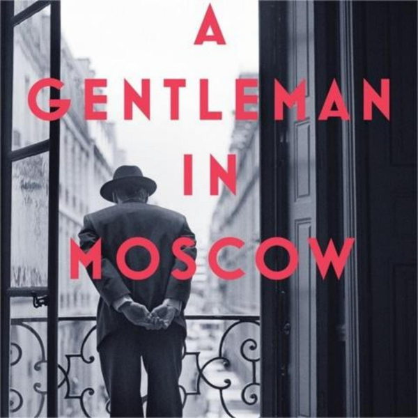 A Gentleman in Moscow: A Summary and Analysis artwork