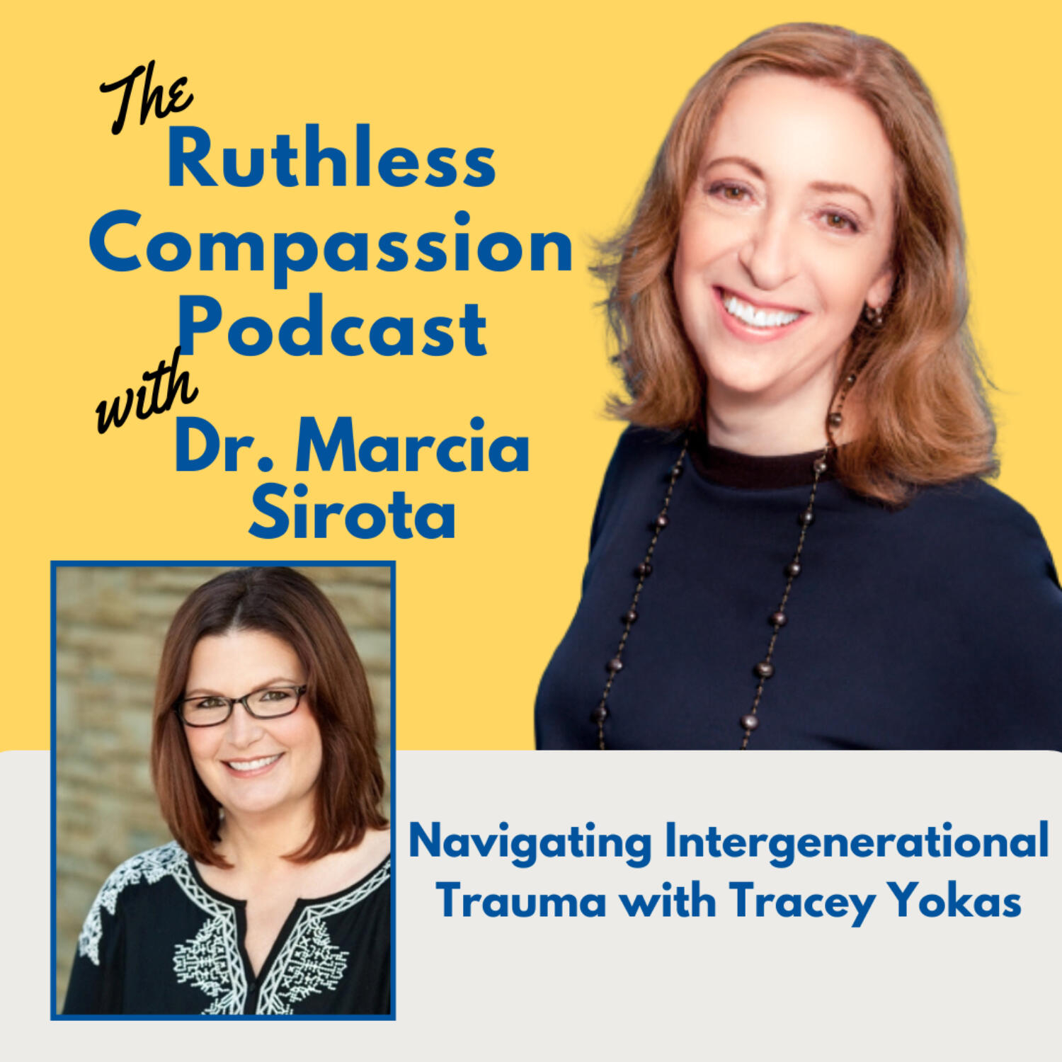 Ruthless Compassion with Dr. Marcia Sirota