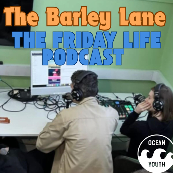 The Barley Lane Podcast -Friday Life  artwork