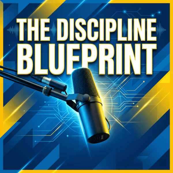 The Discipline Blueprint episode cover art
