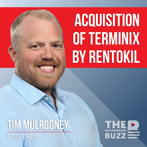 Episode 80 — The Rentokil / Terminix Merger Brings Back Tim Mulrooney artwork