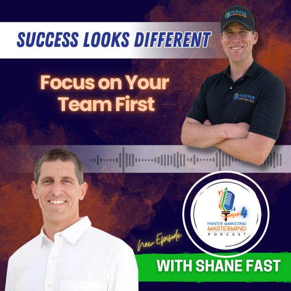 Interview with Shane Fast of Renew Painting "Focus on Your Team First" Episode 5 artwork