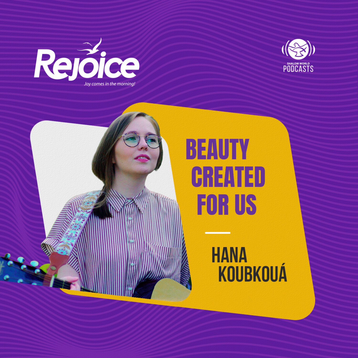 Rejoice | EP 52 - Beauty Created for Us | Hana Koubkouá episode artwork