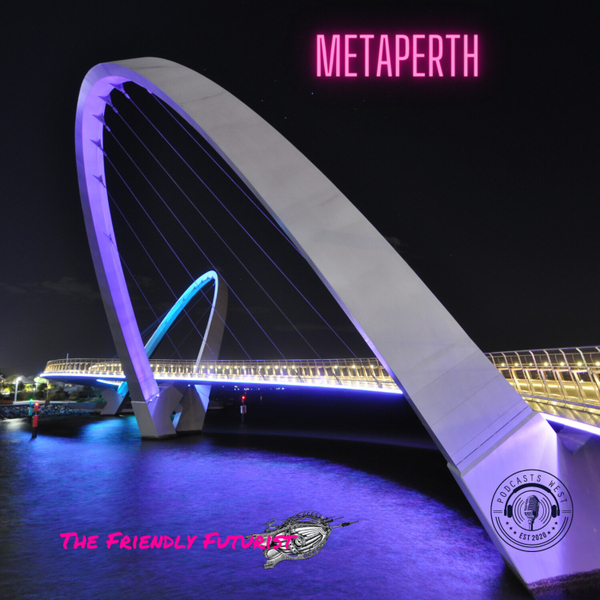The Friendly Futurist Presents: MetaPerth artwork