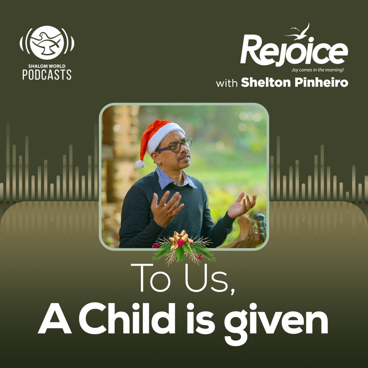 Rejoice | EP 23 - To Us, A Child is Given | Shelton Pinheiro episode artwork