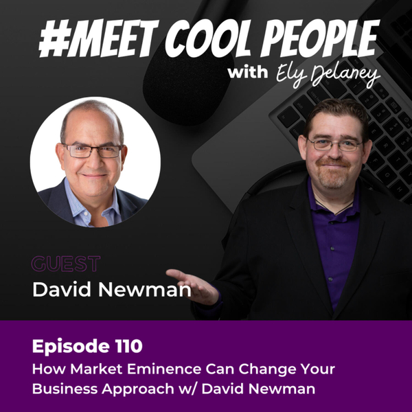 MCP110:  How Market Eminence Can Change Your Business Approach w/ David Newman artwork