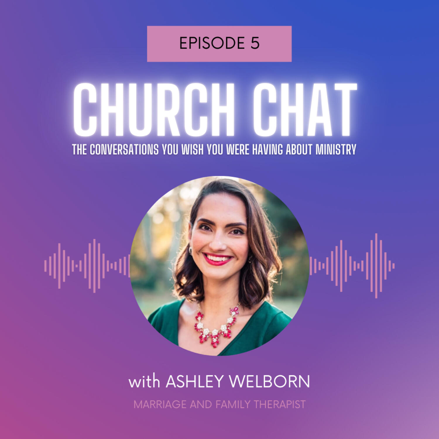 Church Chat 4: Emotional Claustrophobia and The Power of Silence with Ashley Welborn