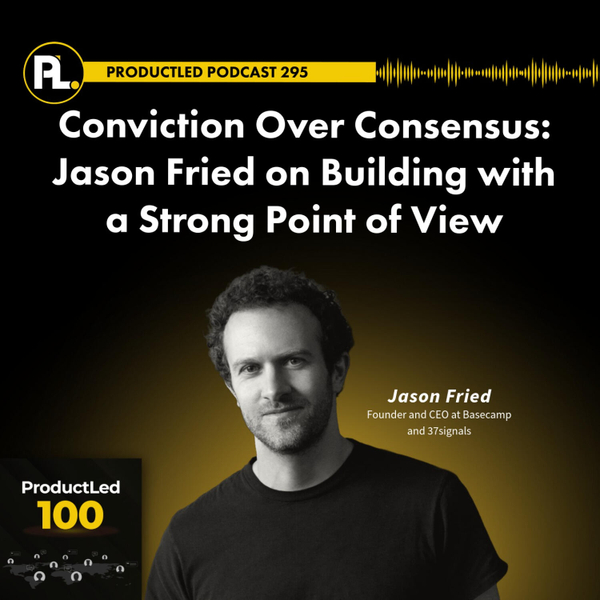 Conviction Over Consensus — Jason Fried On Building With A Strong Point Of View artwork