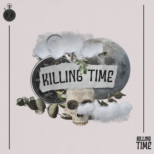 Better Late Than Never // Killing Time artwork