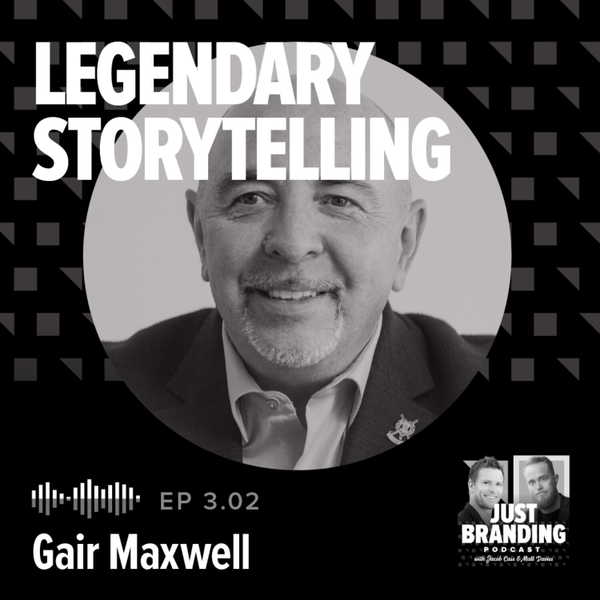 S03.EP02 - Building Legendary Brands with Storytelling w/ Gair Maxwell artwork