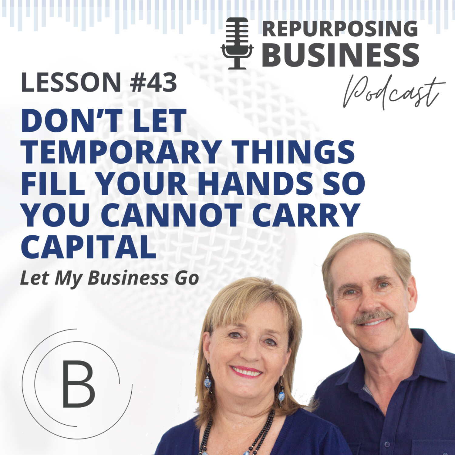 Don't let temporary things fill your hands so you cannot carry capital episode artwork
