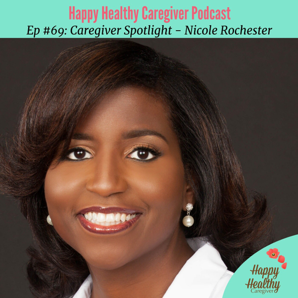 Navigating a Fragmented Healthcare System - Nicole Rochester Caregiver Spotlight artwork