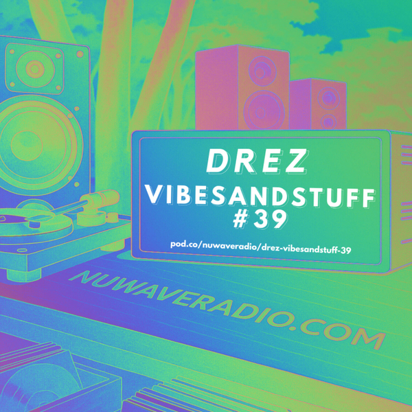 Drez - VibesandStuff #39 artwork