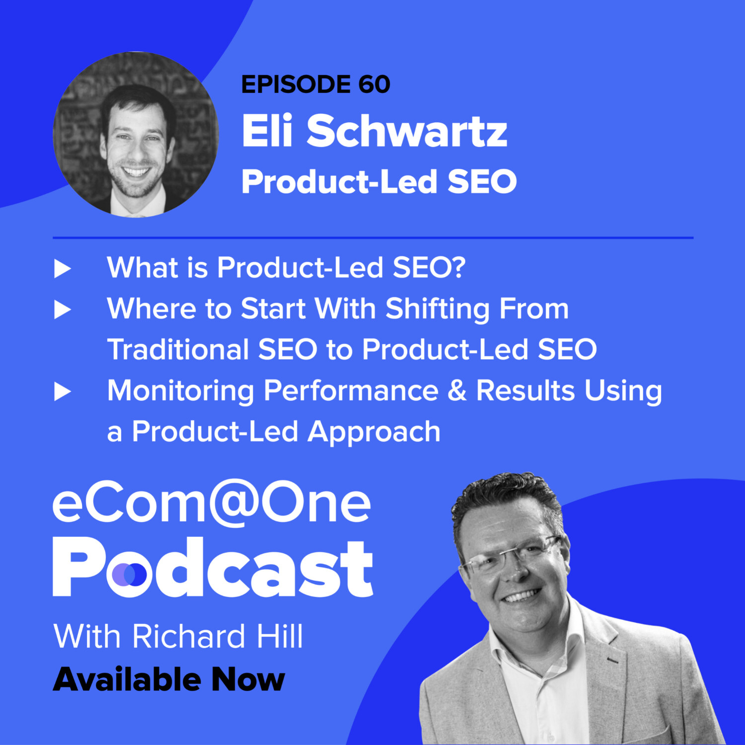 E60: Eli Schwartz -  Introducing Product-Led SEO - What It Is, Why It’s Effective & How It’s Transforming eCommerce Businesses episode artwork