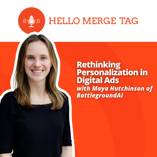 Rethinking Personalization in Digital Ads with Maya Hutchinson of BattlegroundAI artwork