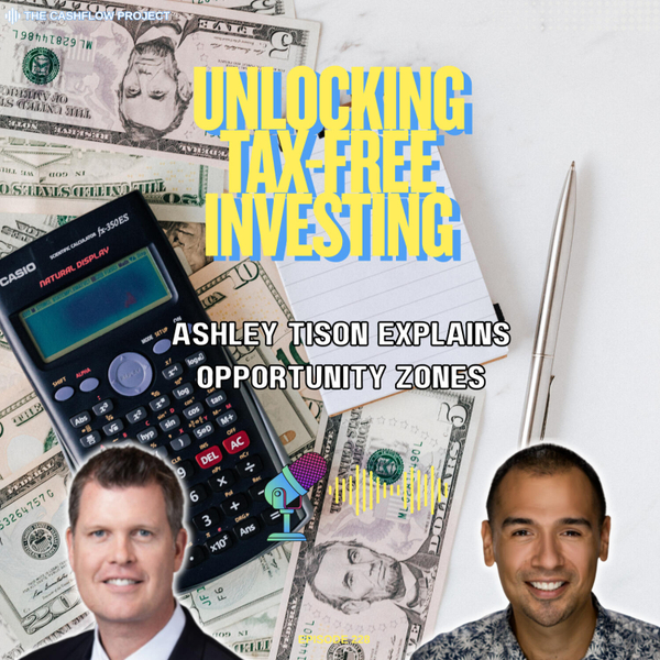 Unlocking Tax-Free Investing: Ashley Tison Explains Opportunity Zones artwork