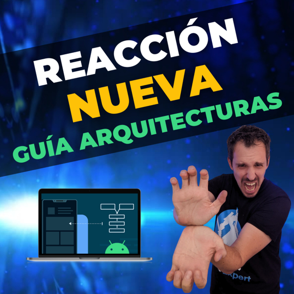 Reacciono a la NUEVA Guía de Arquitecturas Android 😱| EP 112 artwork