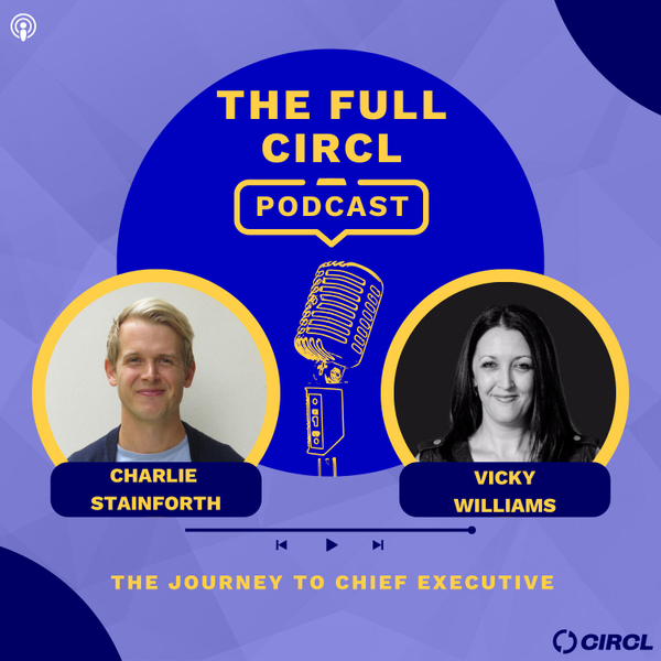 Ep. 100: Vicky Williams: The Journey to Chief Executive artwork
