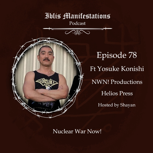 #78 - Nuclear War Now! ft Yosuke Konishi ( NWN Productions / Helios Press ) artwork