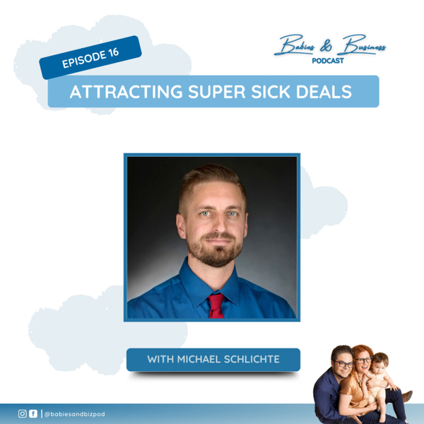 E16: Attracting Super Sick Deals with Michael Schlichte artwork