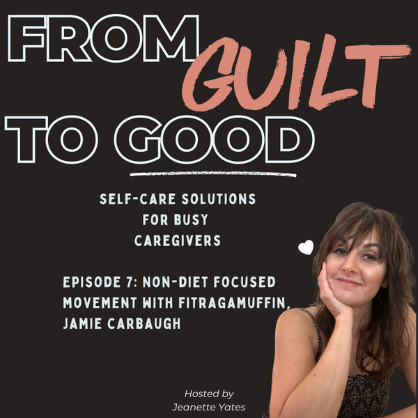 Non-Diet Focused Movement for Caregivers with Jamie Carbaugh artwork