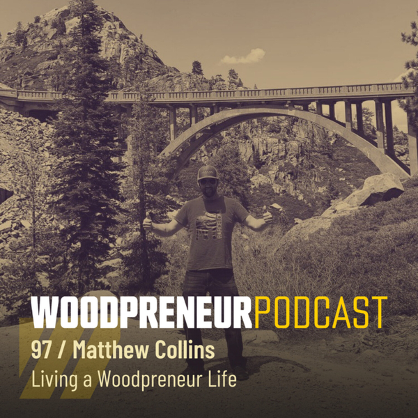 Matthew Collins: Living a Woodpreneur Life artwork