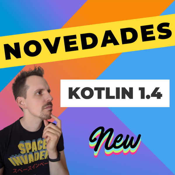 KOTLIN 1.4 : 1️⃣0️⃣ novedades sobre la nueva versión del lenguaje| EP 054 artwork