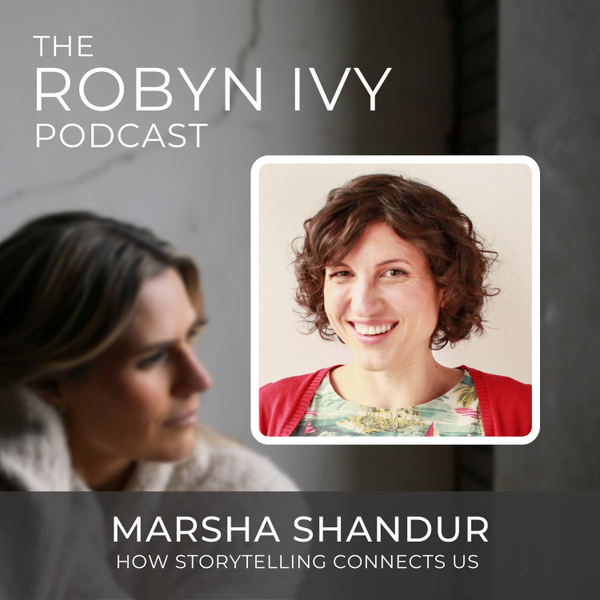 How Storytelling Connects Us, with Marsha Shandur artwork