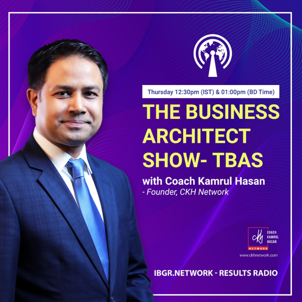 The Business Architect Show with Coach Kamrul Hasan artwork