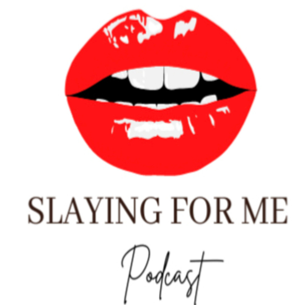 Slaying For Me Podcast-Episode 47 artwork